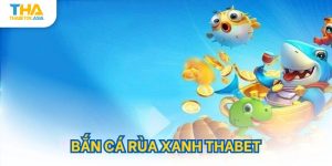 Bắn cá rùa xanh thabet