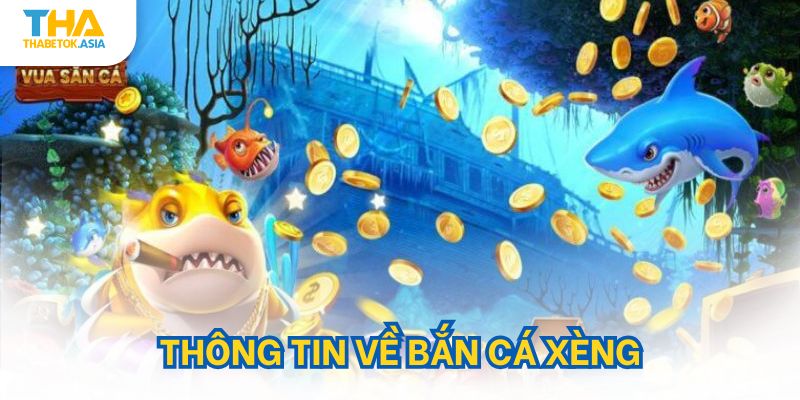 Thông tin về bắn cá xèng