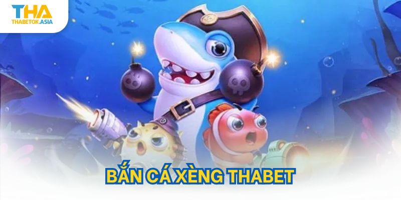 Bắn cá xèng thabet