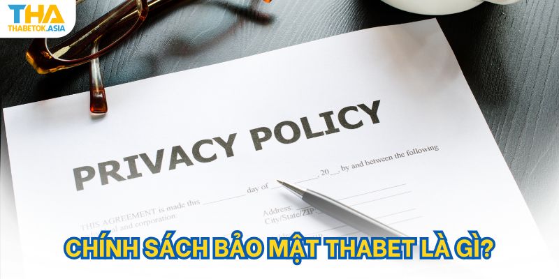 Chính sách bảo mật Thabet là gì?