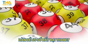 Dàn đề 65 số bất bại thabet