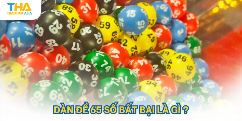 Dàn đề 65 số bất bại là gì?