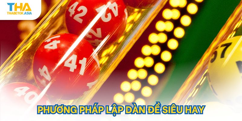 Phương pháp lập dàn đề 65 số siêu hay