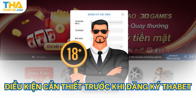 Điều kiện cần thiết trước khi đăng ký Thabet