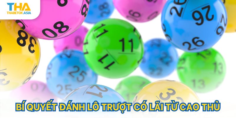 Bí quyết đánh lô trượt có lãi từ cao thủ