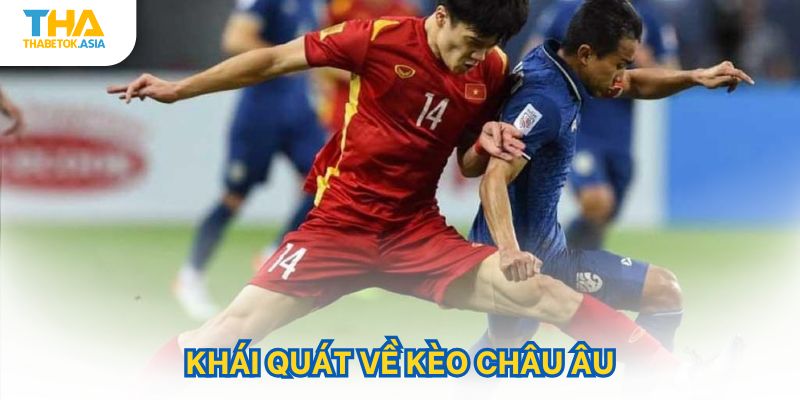 Khái quát về kèo châu Âu