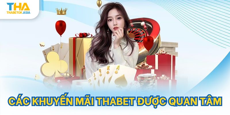 Các khuyến mãi thabet được quan tâm