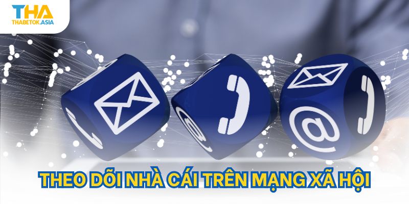 Theo dõi nhà cái trên mạng xã hội