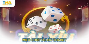 Mẹo chơi tài xỉu thabet