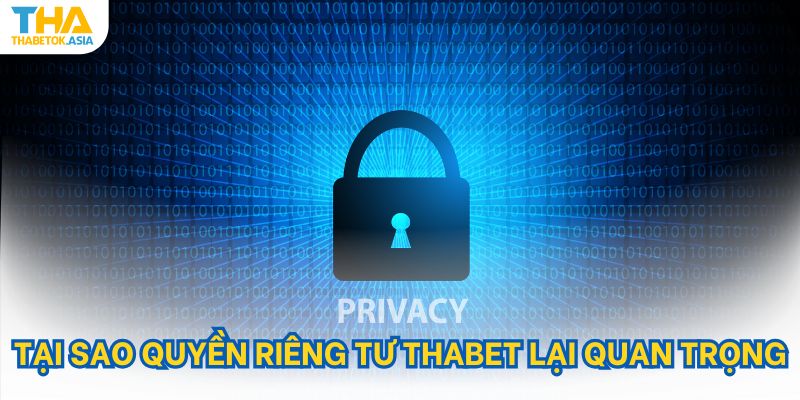 Tại sao quyền riêng tư Thabet lại quan trọng?