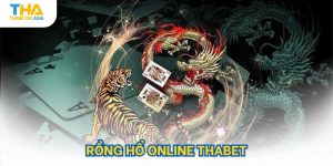 Rồng hổ online thabet