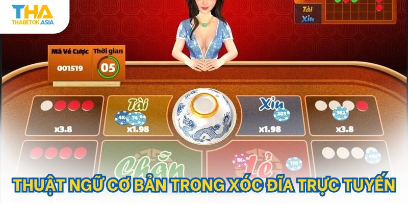 Thuật ngữ cơ bản trong xóc đĩa trực tuyến
